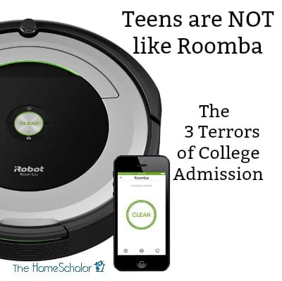 Teens-are-NOT-like-Roomba-Thus-the-3-Terrors-of-College-Admission.jpg