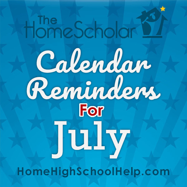 July homeschool calendar reminders