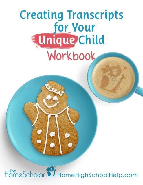 creating transcripts for your unique child workbook homeschool transcripts