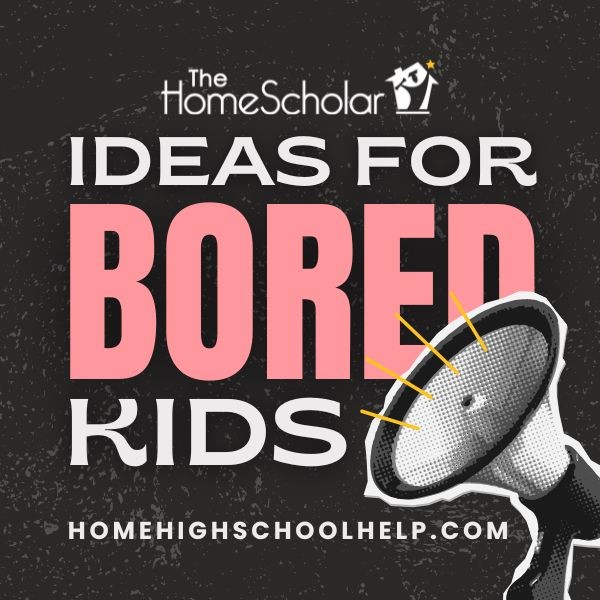 Ideas for Bored Kids